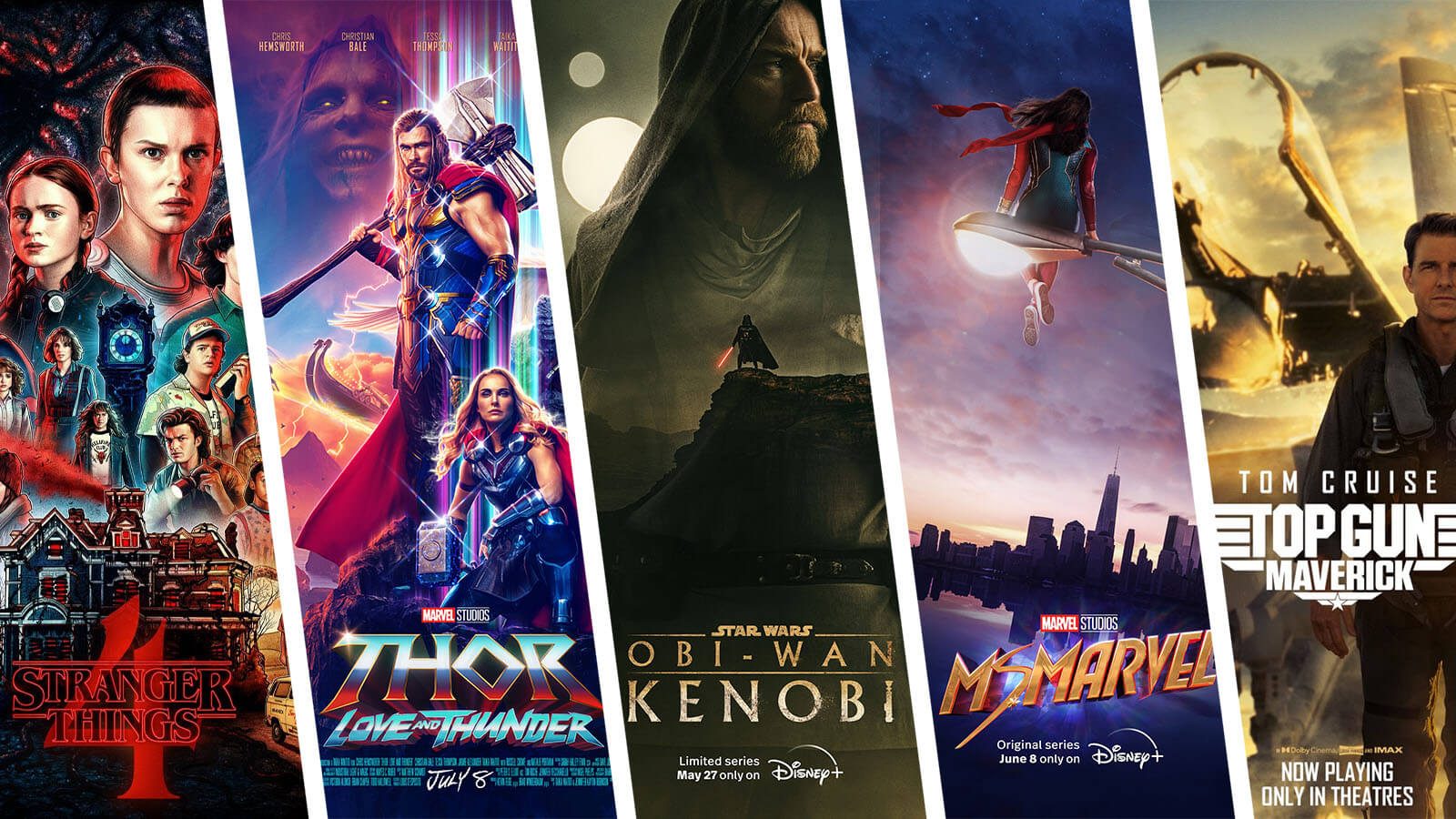 Movie posters for 'Stranger Things 4', 'Thor', 'Obi-Wan Kenobi', 'Ms. Marvel', and 'Top Gun: Maverick'.