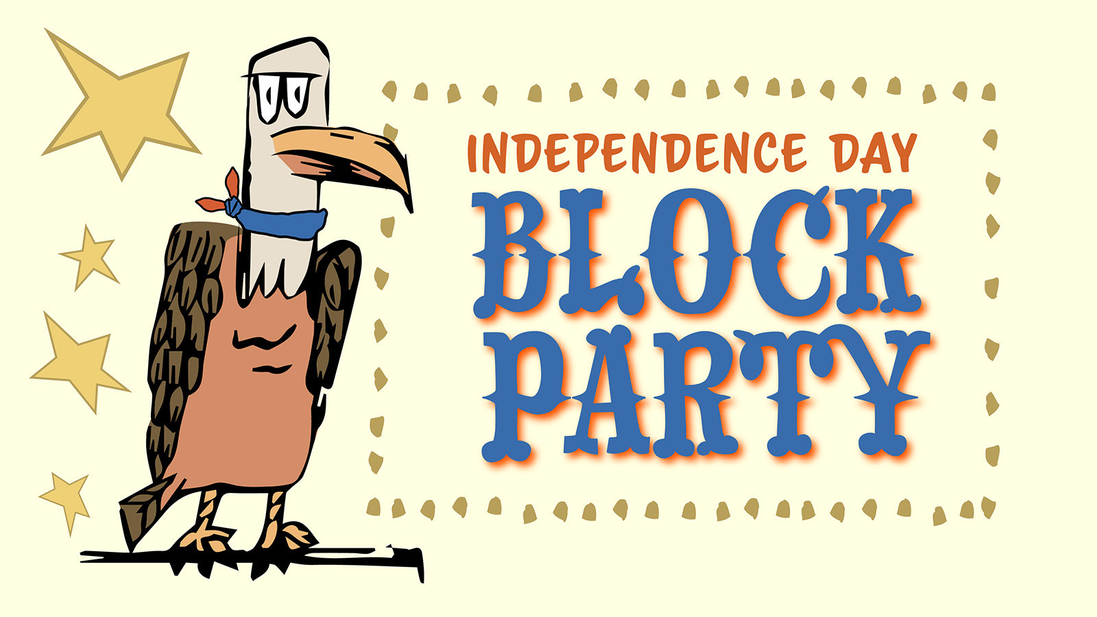 "Independence Day Block Party" is displayed on a graphic with gold stars and an eagle decorating it.
