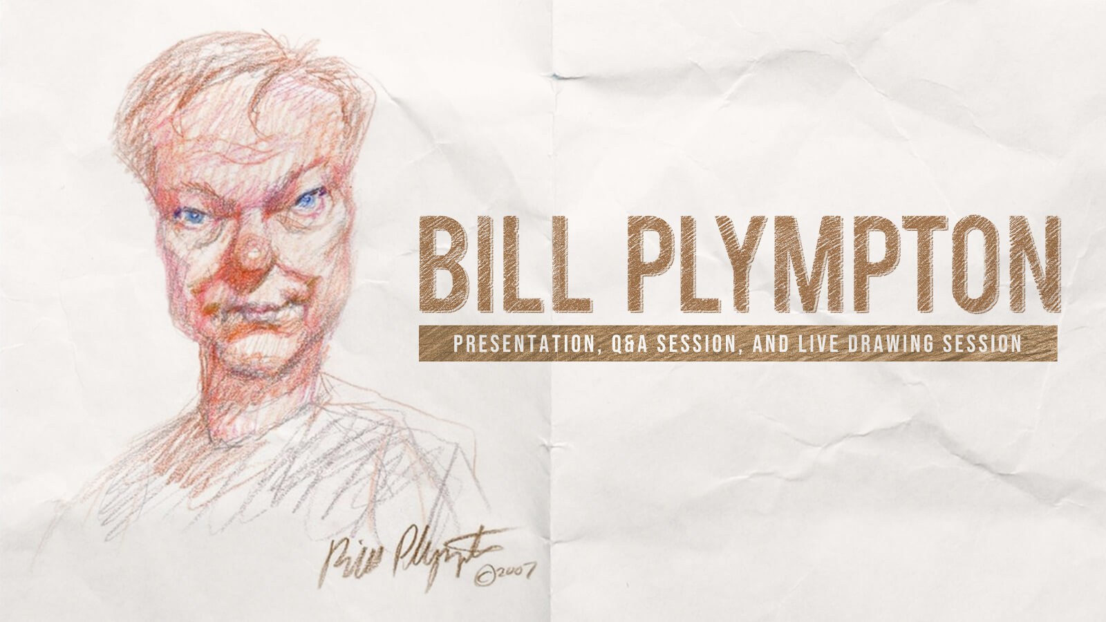 A sketch of American Animator Bill Plympton, drawn and signed by Bill, sits next to the text, “Bill Plympton: Presentation, Q&A Session, and Live Drawing Session.