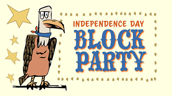 "Independence Day Block Party" is displayed on a graphic with gold stars and an eagle decorating it.