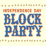 "Independence Day Block Party" is displayed on a graphic with gold stars and an eagle decorating it.